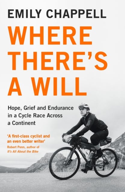 Where There's A Will - Hope, Grief and Endurance in a Cycle Race Across a Continent