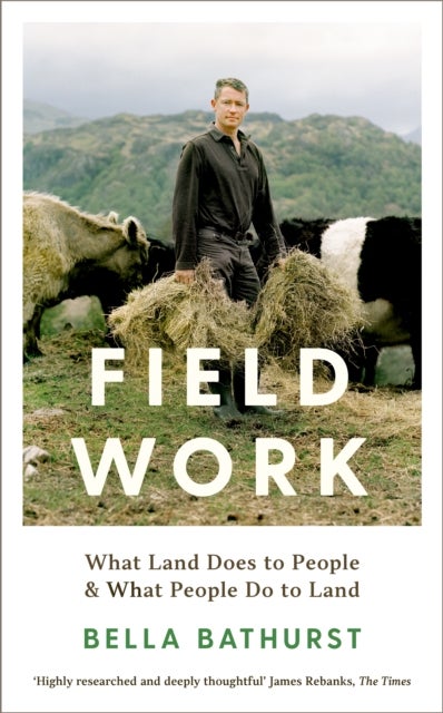Field Work - What Land Does to People & What People Do to Land