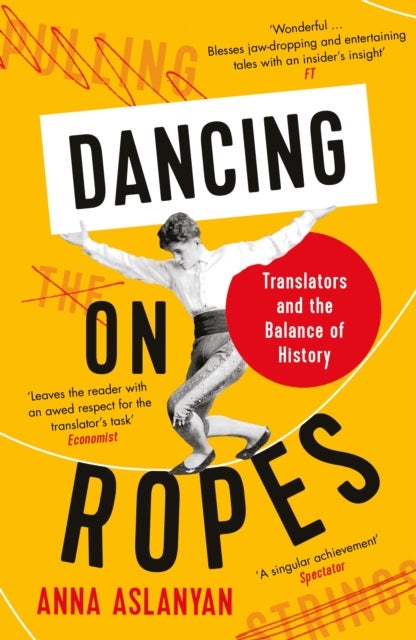 Dancing on Ropes - Translators and the Balance of History