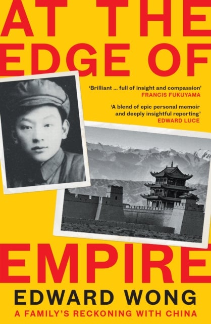 At the Edge of Empire - A Family's Reckoning with China: FINALIST FOR THE ORWELL PRIZE 2025
