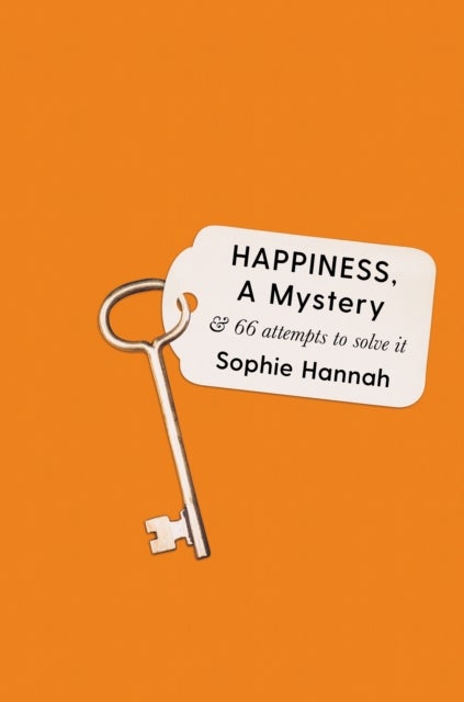 Happiness, a Mystery - And 66 Attempts to Solve It