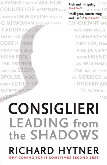 Consiglieri - Leading from the Shadows - Why Coming Top Is Sometimes Second Best