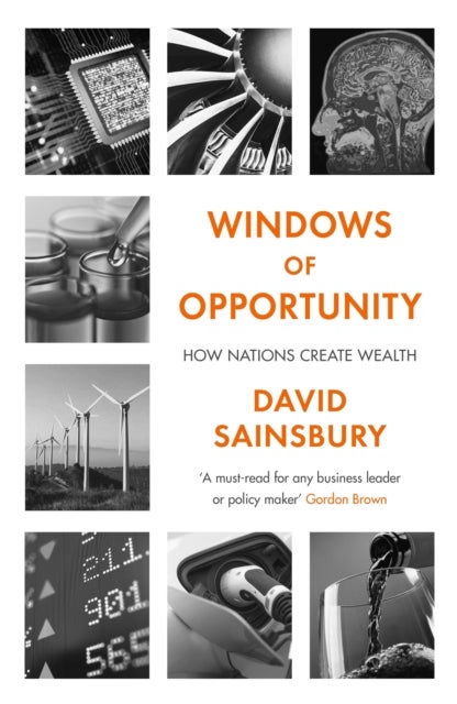 Windows of Opportunity - How Nations Create Wealth
