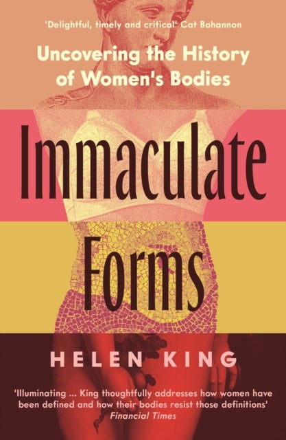 Immaculate Forms - Uncovering the History of Women's Bodies