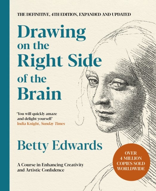 Drawing on the Right Side of the Brain - A Course in Enhancing Creativity and Artistic Confidence: The Definitive 4th Edition