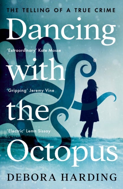 Dancing with the Octopus - The Telling of a True Crime