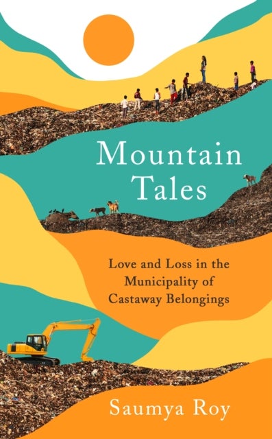 Mountain Tales - Love and Loss in the Municipality of Castaway Belongings