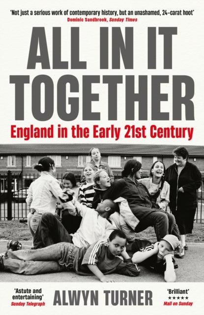 All In It Together - England in the Early 21st Century