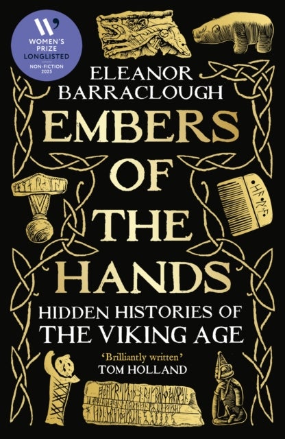 Embers of the Hands - Shortlisted for the 2025 Wolfson History Prize and Longlisted for the 2025 Women's Prize for Non-Fiction
