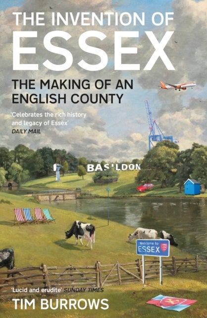 The Invention of Essex - The Making of an English County