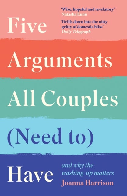 Five Arguments All Couples (Need To) Have - And Why the Washing-Up Matters