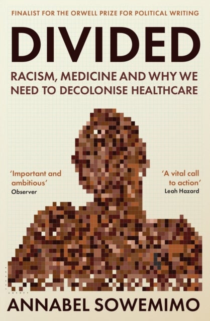 Divided - Racism, Medicine and Why We Need to Decolonise Healthcare