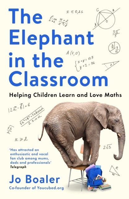 The Elephant in the Classroom - Helping Children Learn and Love Maths
