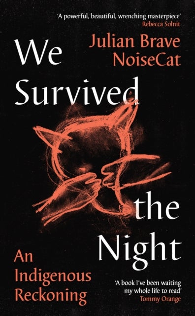 We Survived the Night - An Indigenous Reckoning