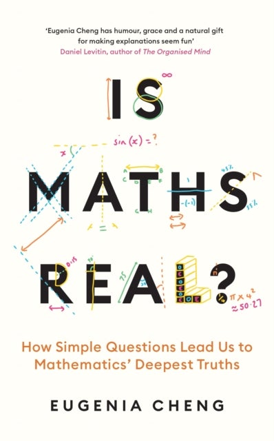 Is Maths Real? - How Simple Questions Lead Us to Mathematics’ Deepest Truths