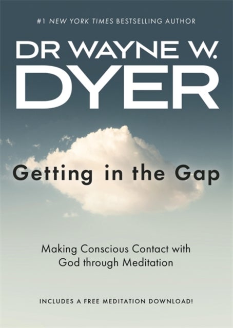 Getting in the Gap - Making Conscious Contact with God through Meditation