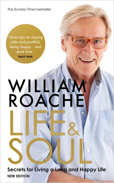 Life and Soul (New Edition) - Secrets for Living a Long and Happy Life