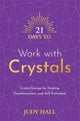 21 Days to Work with Crystals