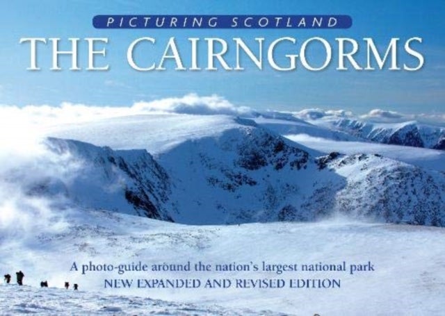 Cairngorms: Picturing Scotland - A photo-guide around the nation's largest national park
