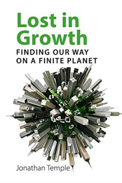 Lost in Growth - Finding Our Way on a Finite Planet
