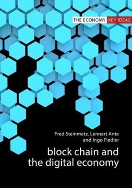 Blockchain and the Digital Economy - The Socio-Economic Impact of Blockchain Technology