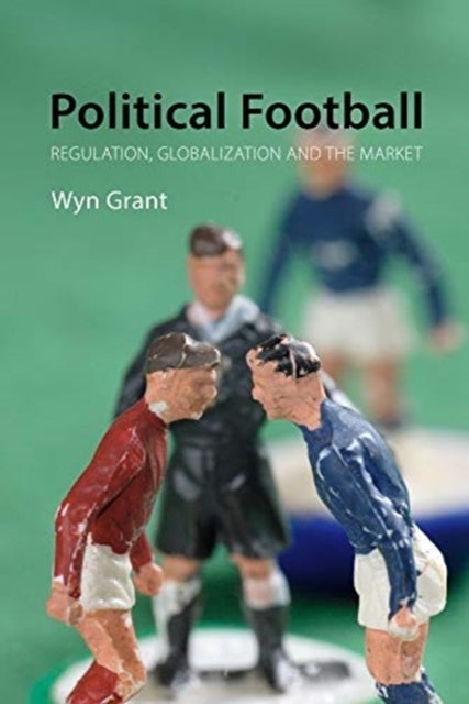 Political Football - Regulation, Globalization and the Market