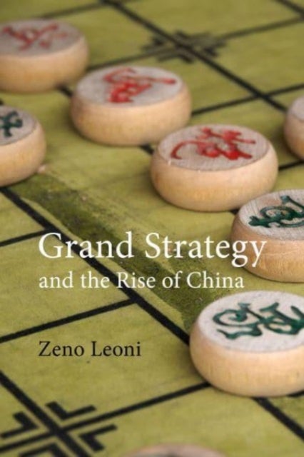 Grand Strategy and the Rise of China - Made in America