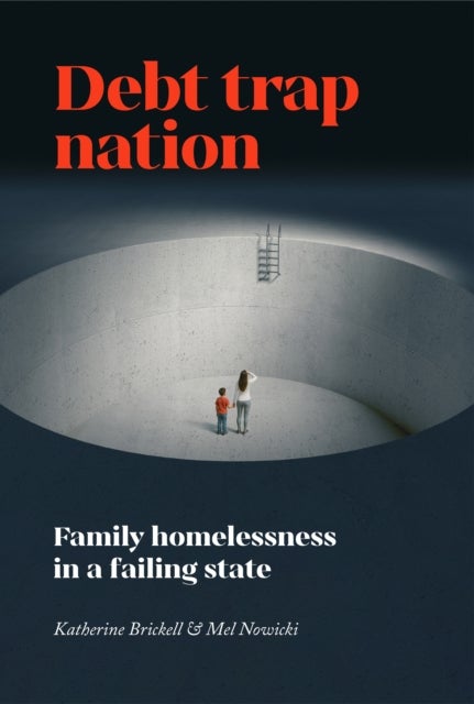 Debt Trap Nation - Family Homelessness in a Failing State
