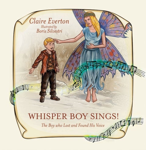 Whisper Boy Sings! - The Boy who Lost and Found His Voice