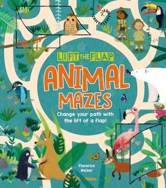 Lift-the-Flap: Animal Mazes - Change Your Path with the Lift of a Flap!