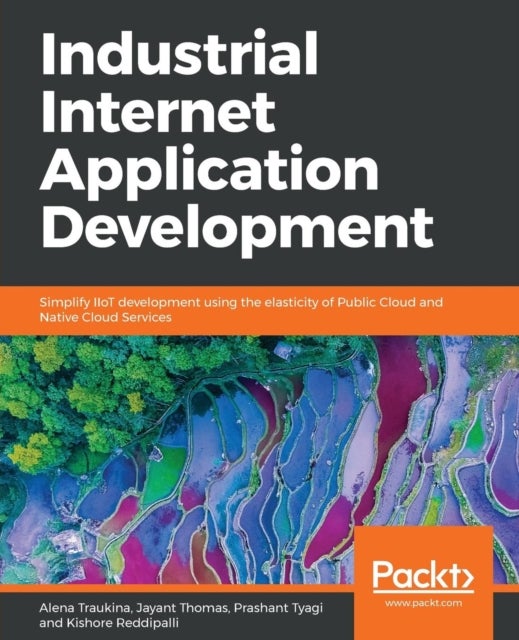 Industrial Internet Application Development - Simplify IIoT development using the elasticity of Public Cloud and Native Cloud Services