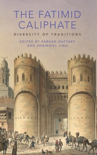 The Fatimid Caliphate - Diversity of Traditions