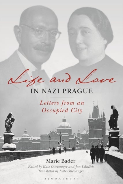 Life and Love in Nazi Prague - Letters from an Occupied City