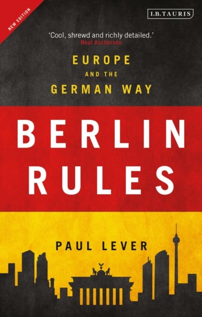 Berlin Rules - Europe and the German Way