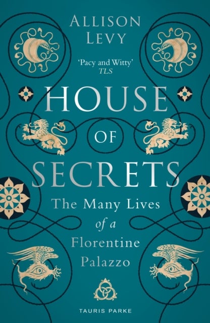 House of Secrets - The Many Lives of a Florentine Palazzo