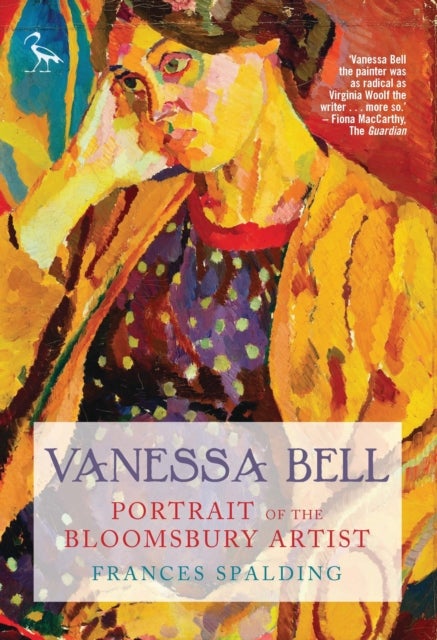Vanessa Bell - Portrait of the Bloomsbury Artist