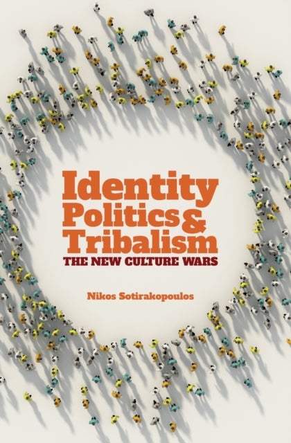Identity Politics and Tribalism - The New Culture Wars