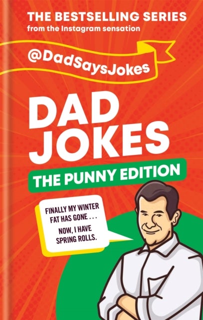 Dad Jokes: The Punny Edition - The fourth collection from the Instagram sensation @DadSaysJokes