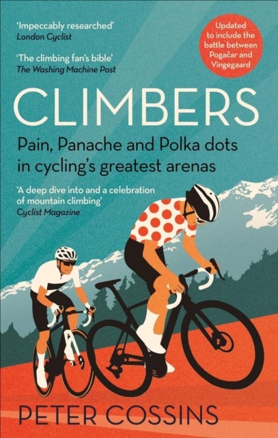Climbers - Pain, panache and polka dots in cycling's greatest arenas