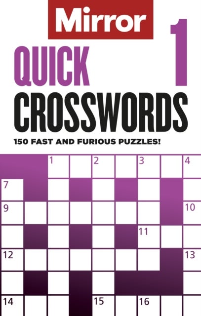 The Mirror: Quick Crosswords 1 - 150 fast and furious puzzles!