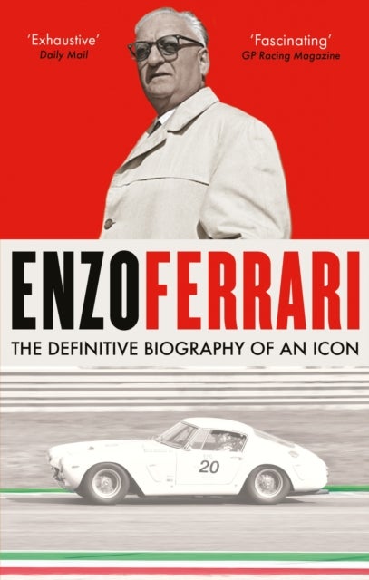 Enzo Ferrari - The definitive biography of an icon