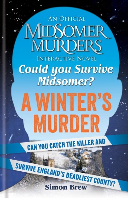 Could You Survive Midsomer? ¿ A Winter's Murder - An Official Midsomer Murders Interactive Novel