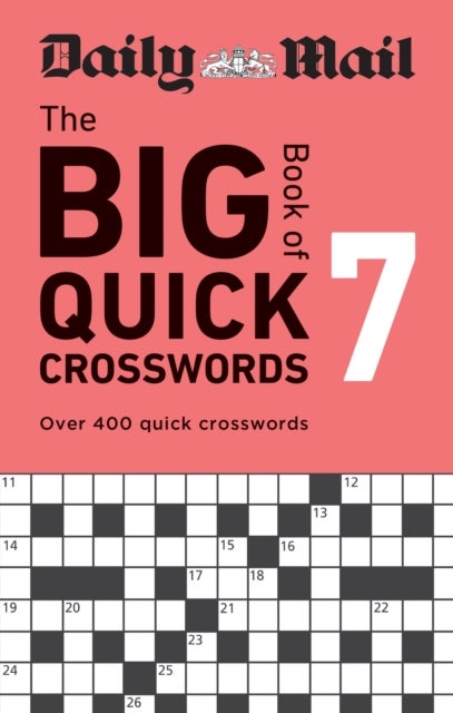 Daily Mail Big Book of Quick Crosswords Volume 7 - Over 400 quick crosswords