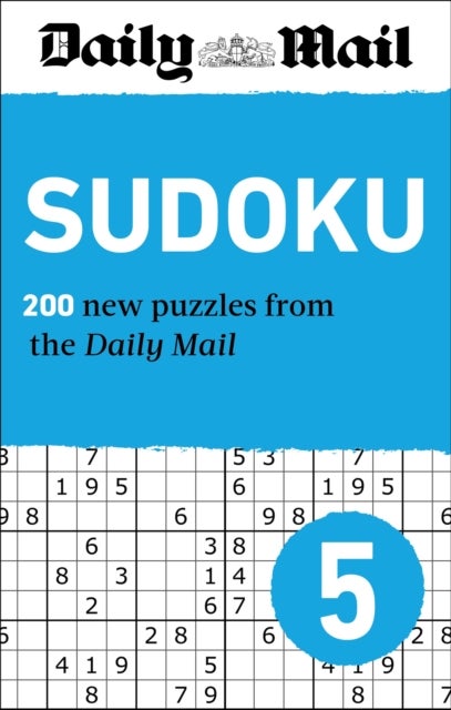 Daily Mail Sudoku 5 - 200 New puzzles from easy to fiendish