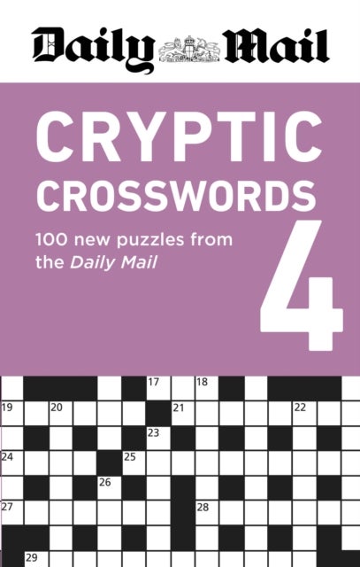 Daily Mail Cryptic Crosswords Volume 4 - 100 new puzzles from the Daily Mail