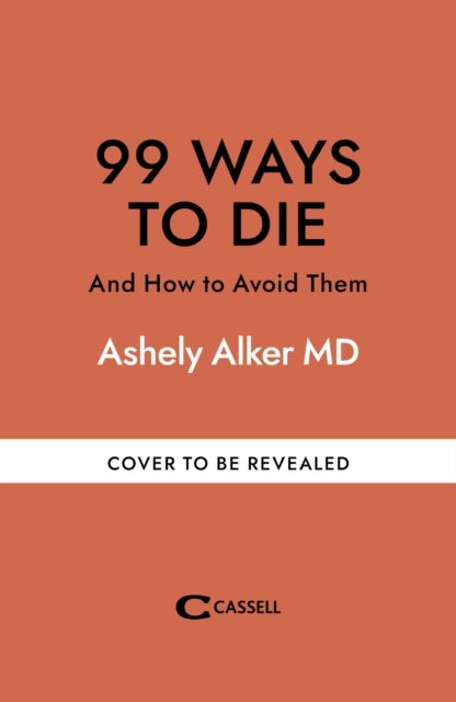 99 Ways to Die - And how to avoid them