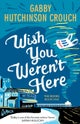 Wish You Weren¿t Here
