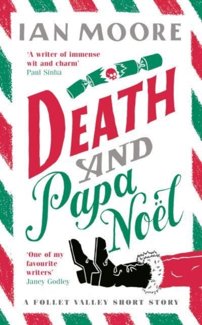 Death and Papa Noel - a Christmas murder mystery from the author of Death & Croissants