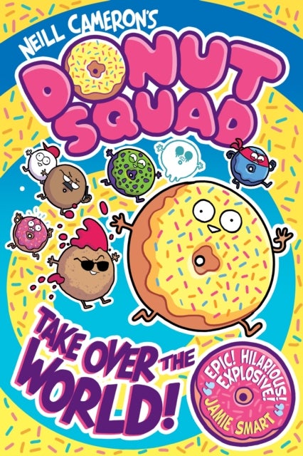 Donut Squad: Take Over the World! (a Phoenix Comic Book) - shortlisted for the Waterstones Book of the Year 2025