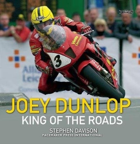 Joey Dunlop - King of the Roads